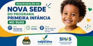 Secretaria de Assistência Social convida a população para a inauguração da nova sede do Programa Primeira Infância no SUAS