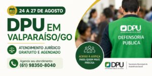 DPU realiza atendimento jurídico gratuito em Valparaíso de Goiás